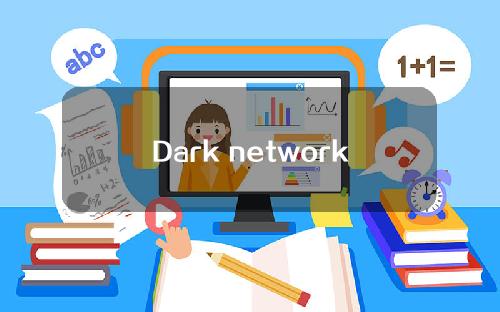 Dark network